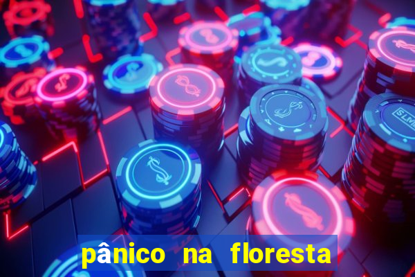 pânico na floresta 2 filme completo dublado mega filmes